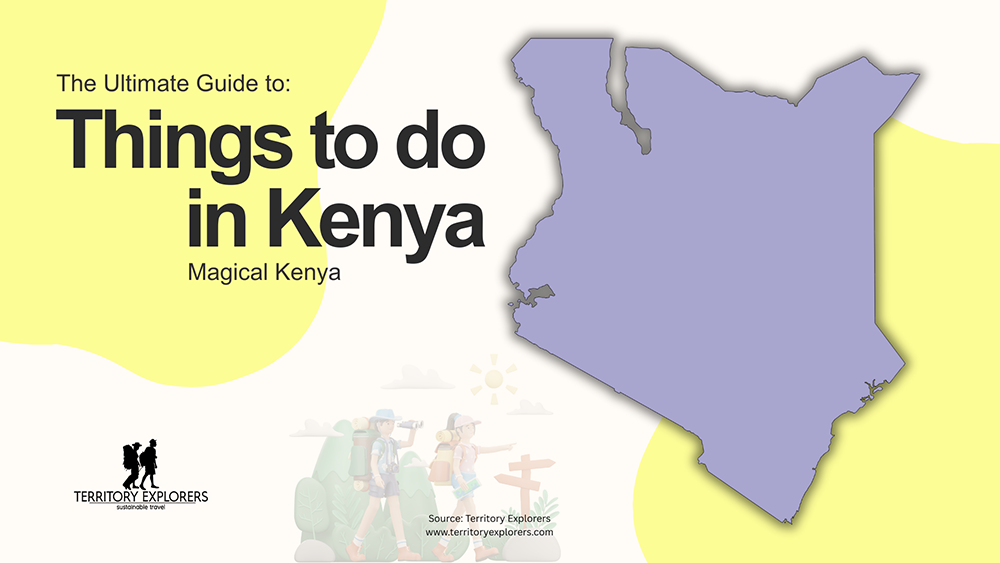 The Ultimate Guide to Things to do in Kenya