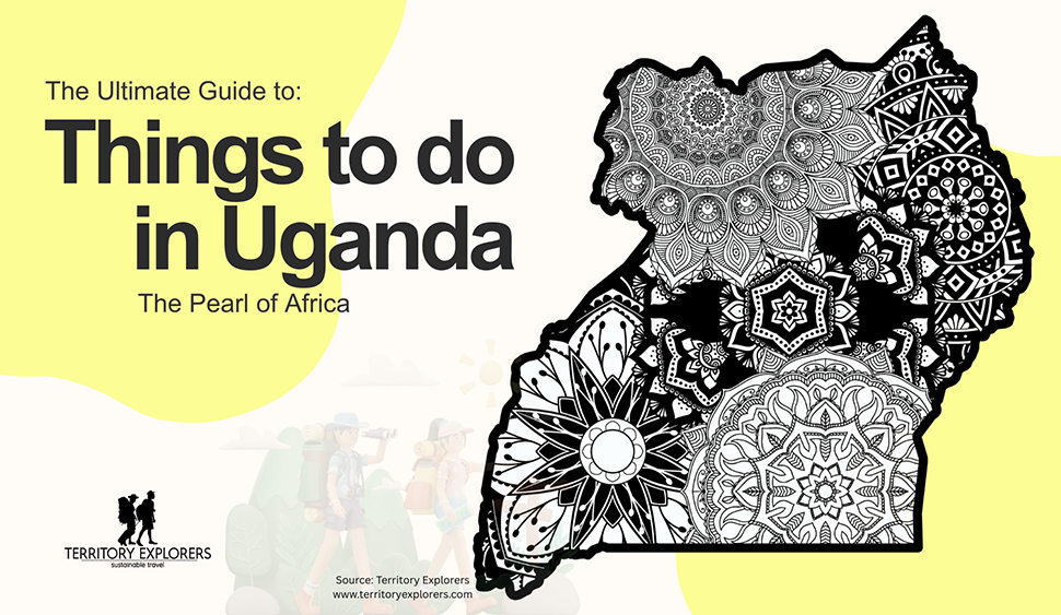 The Ultimate Guide to Things to do in Uganda