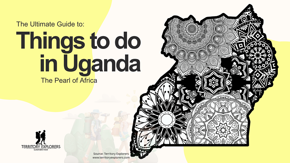 The Ultimate Guide to Things to do in Uganda